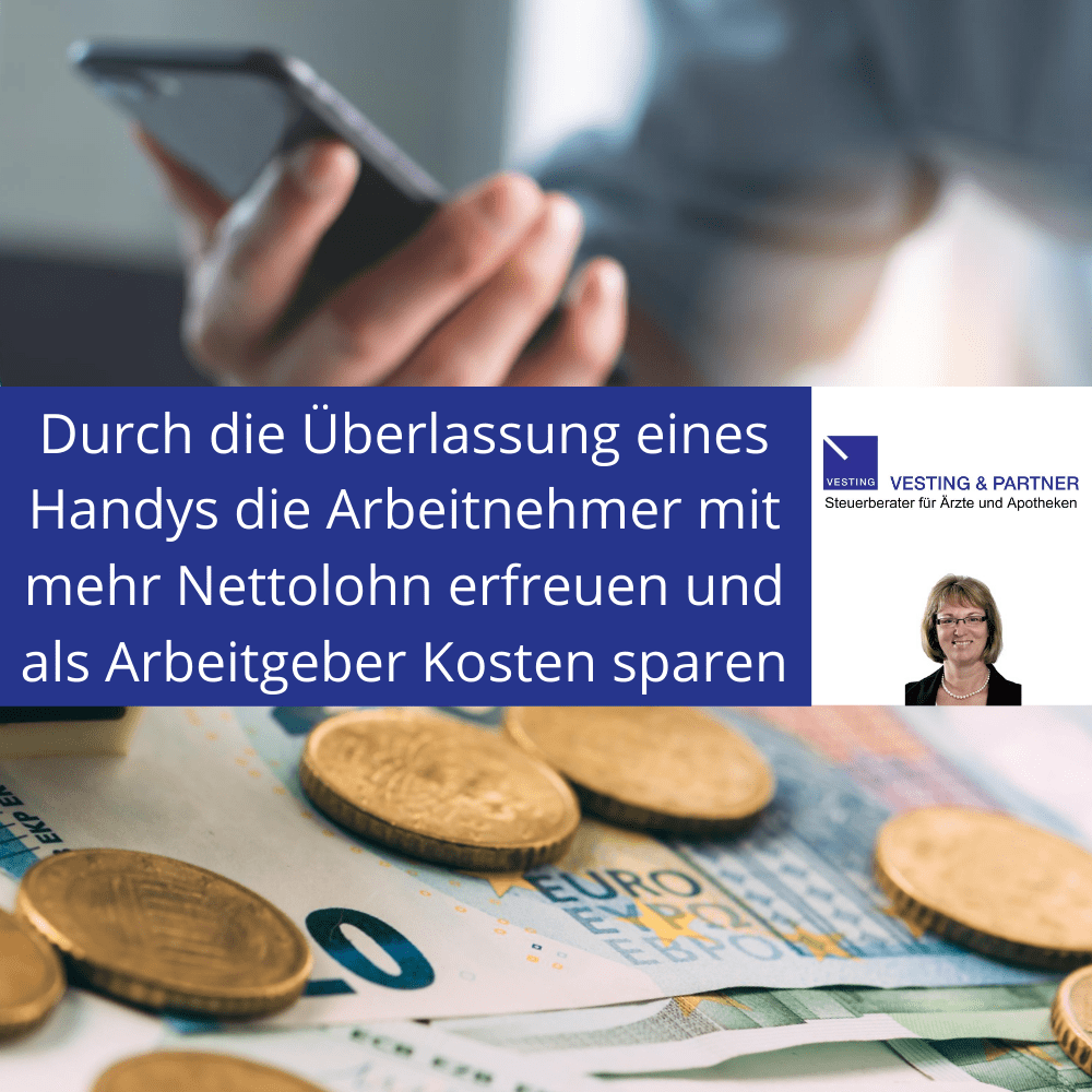 Durch die Überlassung eines Handys die Arbeitnehmer mit mehr Nettolohn erfreuen und als Arbeitgeber Kosten sparen