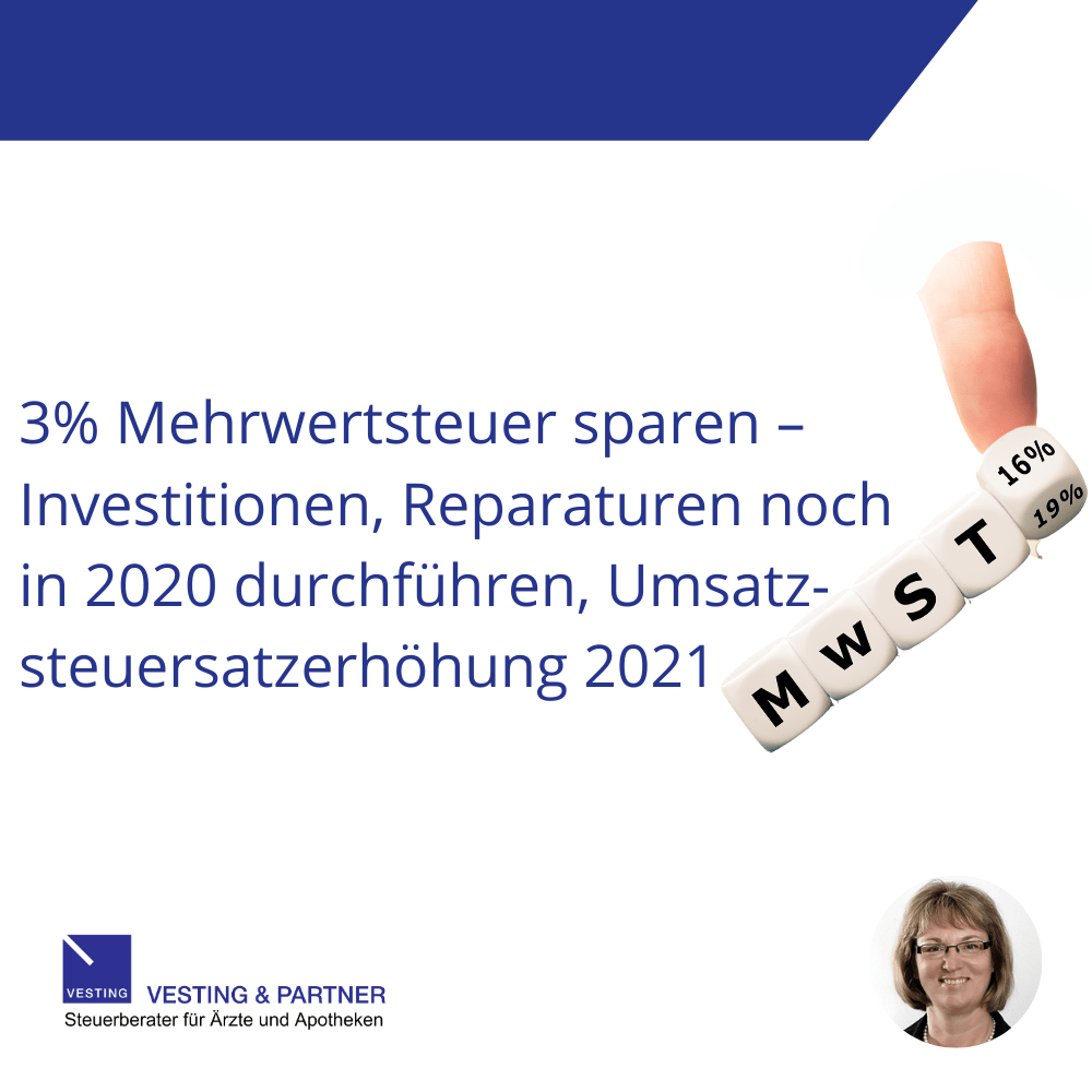 3% Mehrwertsteuer sparen – Investitionen, Reparaturen noch in 2020 durchführen, Umsatzsteuersatzerhöhung 2021