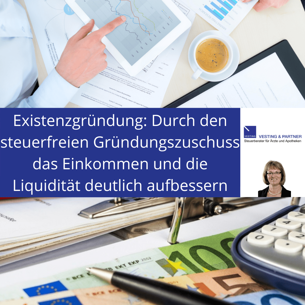 Existenzgründung Durch den steuerfreien Gründungszuschuss das Einkommen und die Liquidität deutlich aufbessern