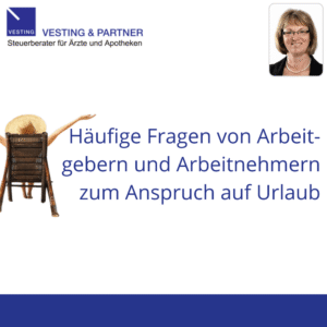 Urlaub: Häufige Fragen von Arbeitgebern und Arbeitnehmern (Dauer, Verfall, gesetzliche Vorgaben, Mindesturlaub, vertragliche Regelungen)