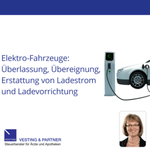 Elektro-Fahrzeuge: Überlassung, Übereignung, Erstattung von Ladestrom (elektrische Aufladung) und Ladevorrichtung vom Arbeitgeber an den Arbeitnehmer