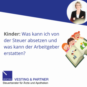 Kinder: Was kann ich von der Steuer absetzen und was kann der Arbeitgeber erstatten
