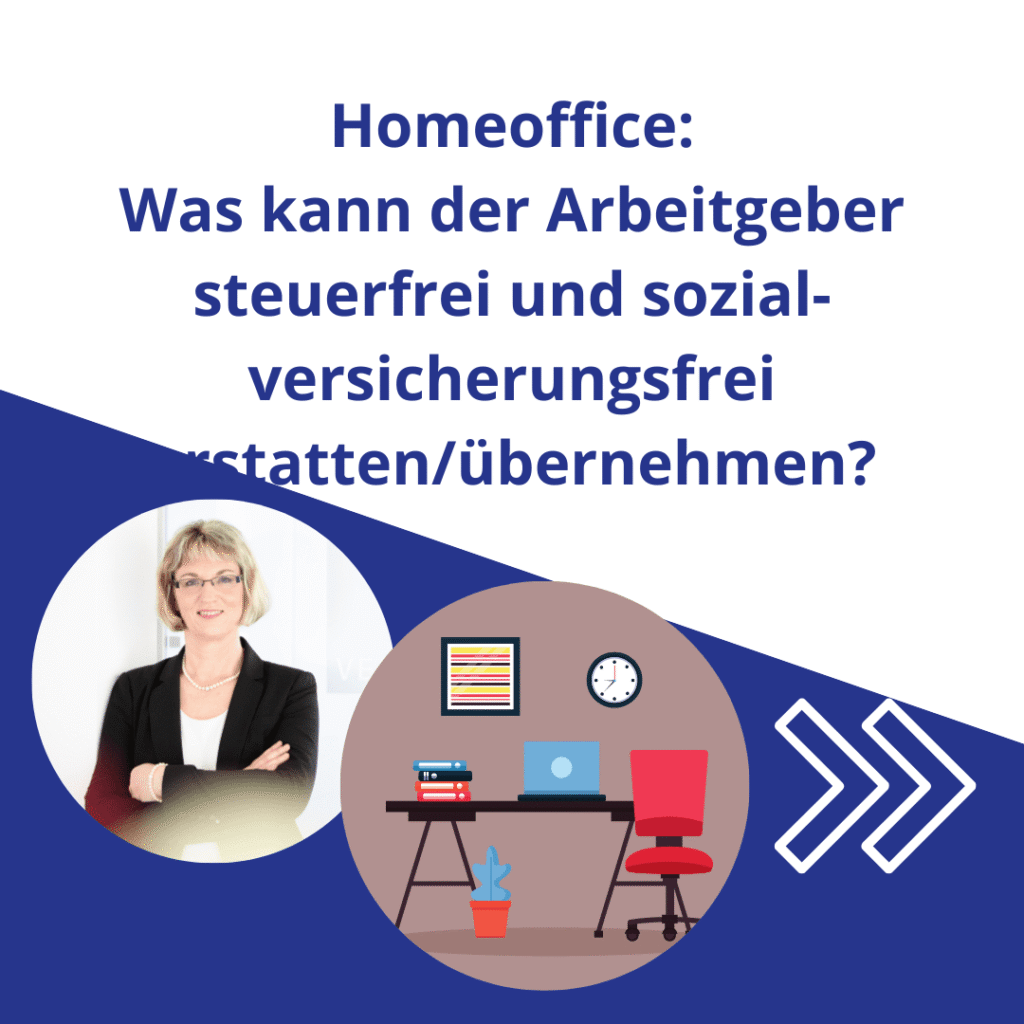 Arbeitgebererstattung Homeoffice Was kann dieser steuerfrei und sozialversicherungsfrei erstattenübernehmen
